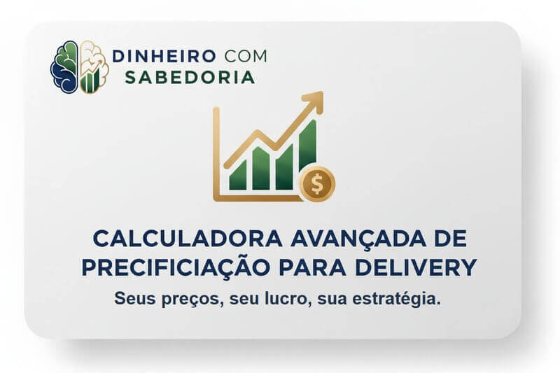 Calculadoras Dinheiro com Sabedoria: Calculadora Avançada de Precificação para Delivery